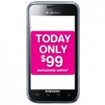 Only today $99 for Samsung Vibrant on T-Mobile